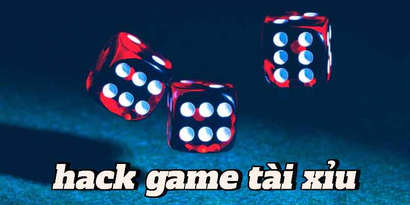 Hack Game Tài Xỉu