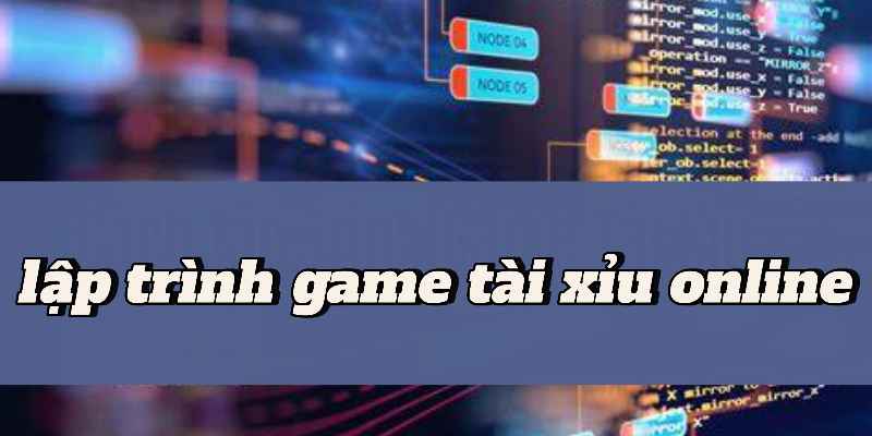 Lập trình game Tài Xỉu online