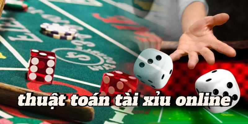 Thuật Toán Tài Xỉu Online